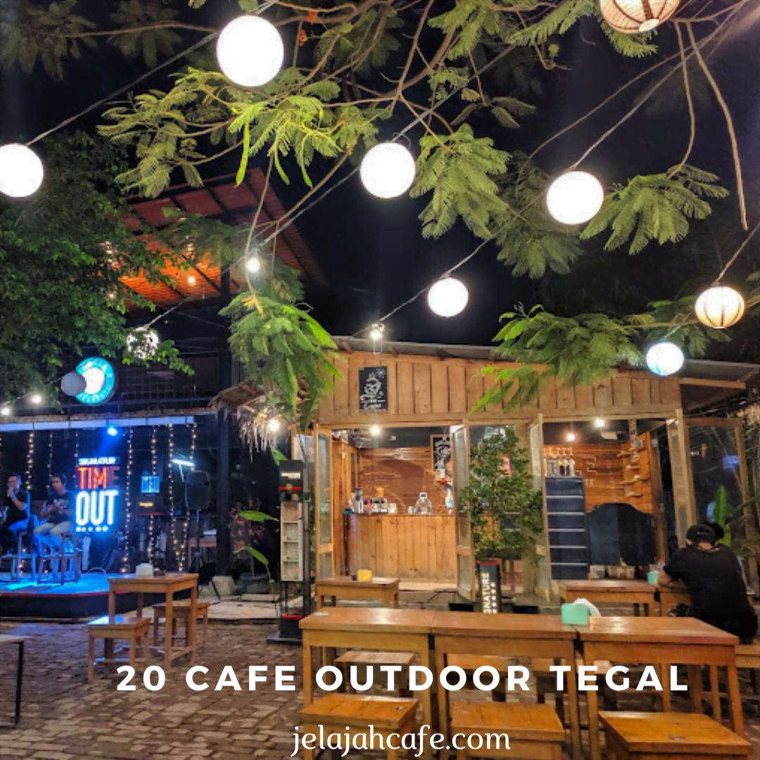 Cafe Outdoor Tegal Terbaik Untuk Bersantai Di Alam Terbuka