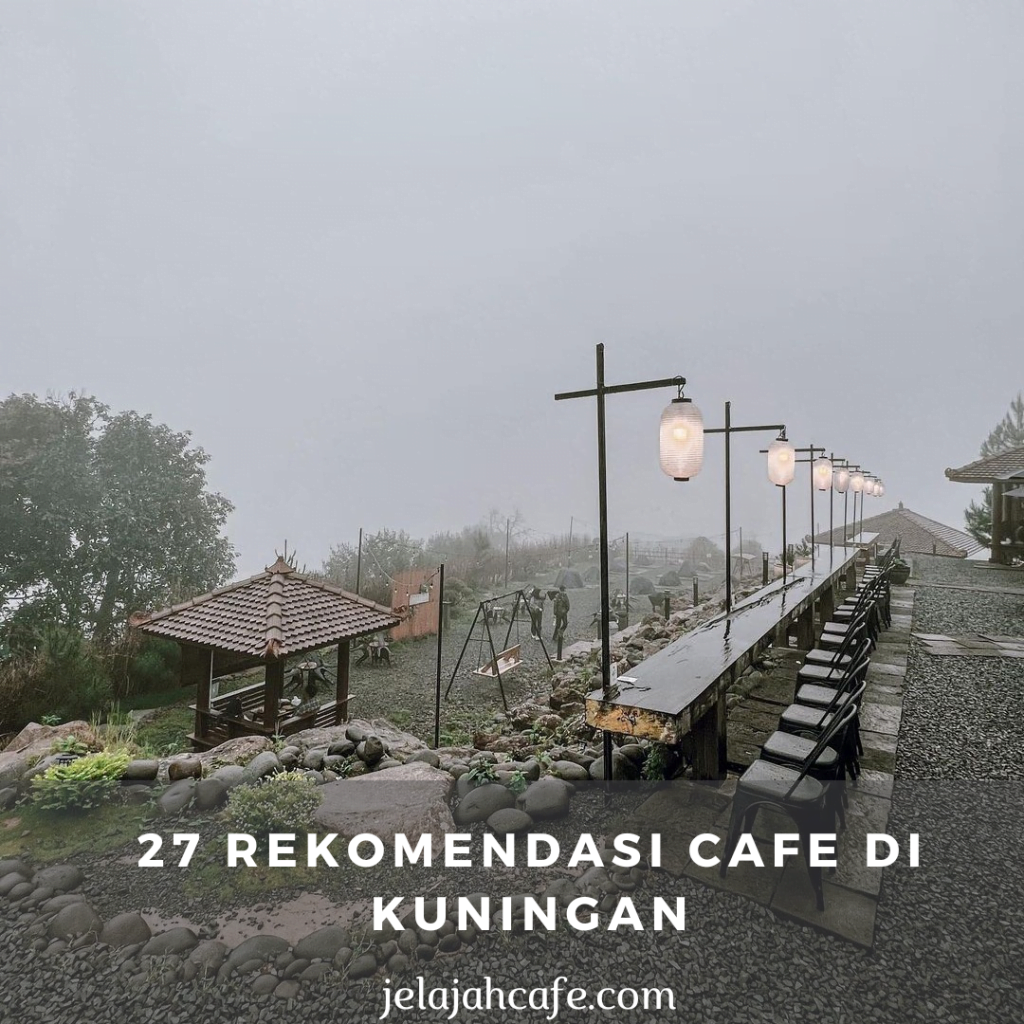 27 Cafe Di Kuningan Tempat Nongkrong Asyik Dan Cozy Dengan Pemandangan