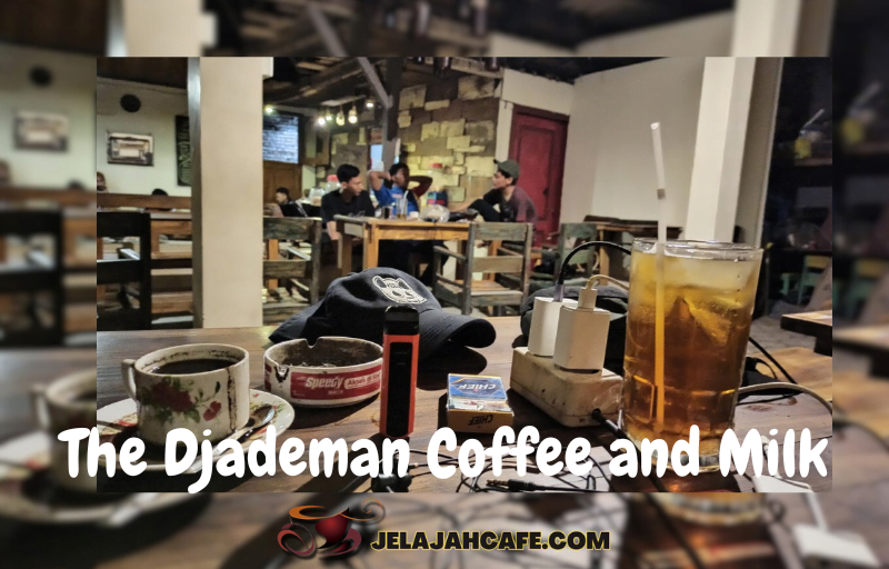 The Djademan Coffee and Milk
