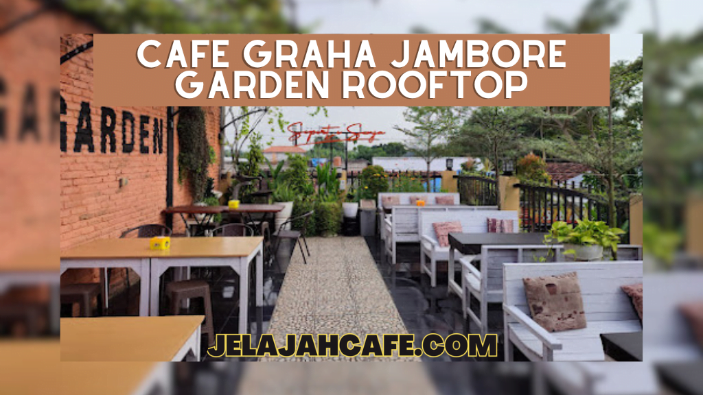 Cafe Graha Jambore Garden Rooftop