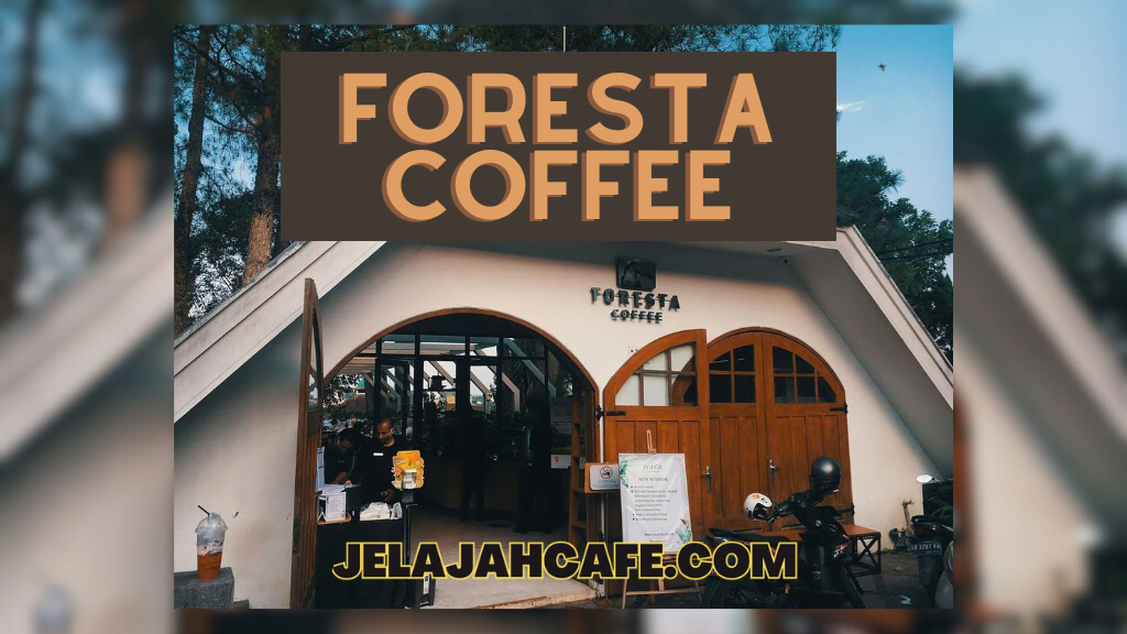 Foresta Coffee Nikmati Kopi Dengan Nuansa Alam Yang Menenangkan 