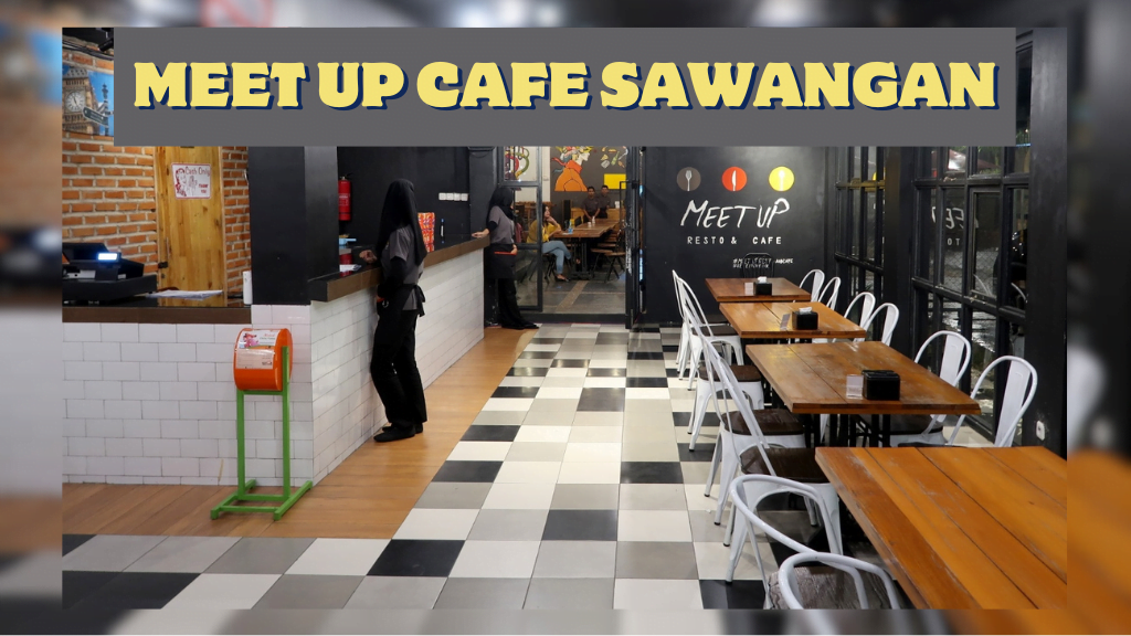 Meet Up Cafe Sawangan