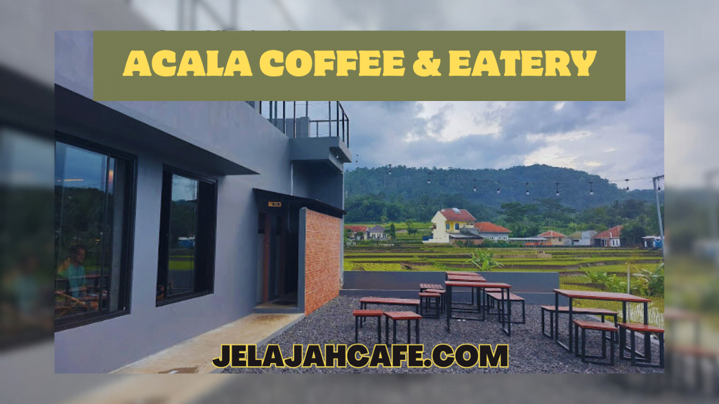 Acala Coffee dan Eatery