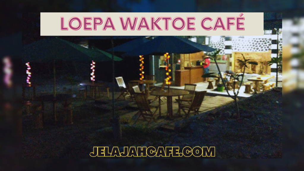 Loepa Waktoe Café
