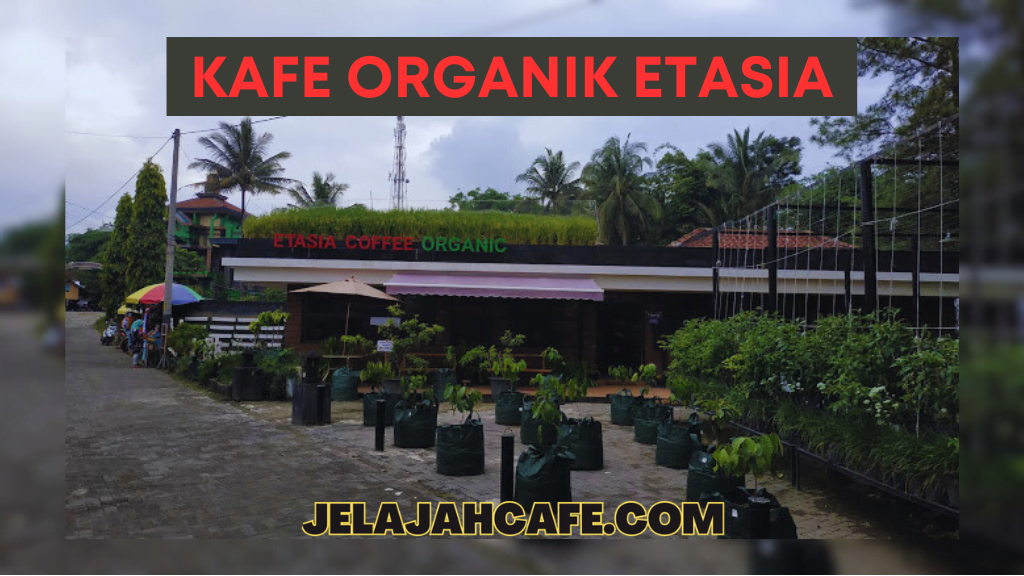 Kafe Organik Etasia